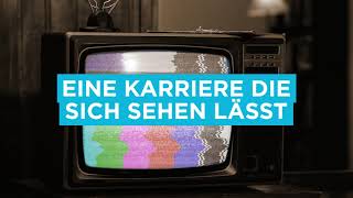 Eine Karriere die sich sehen lässt – wir sind da!