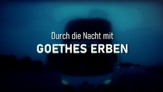 Durch die Nacht mit Goethes Erben