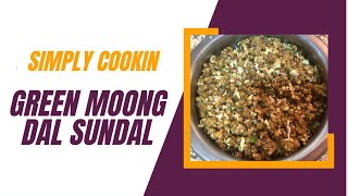 HEALTHY & TASTY GREEN MOONG DAL SUNDAL // SIMPLE EVENING SNACK