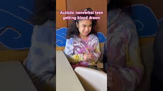 Autistic nonverbal teen getting blood drawn! #autismawareness #specialneeds #viral #asd