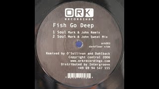 Fish Go Deep – Soul