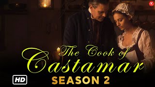 The Cook of Castamar Season 2 Release Date, Plot, and other Details!