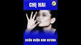 Chị Hai kuồn kuộn kim kương