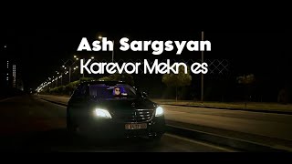 Ash Sargsyan - Karevor Mekn es