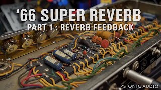 '66 Super Reverb | Part 1 : Reverb Feedback