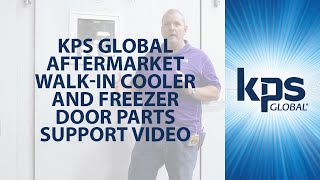 KPS Global Aftermarket Walk-in Cooler and Freezer Door Parts Support Video