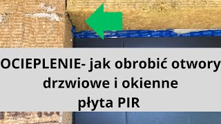 Ocieplenie otworów okiennych i drzwiowych  płyty PIR