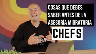 Cosas que debes saber ANTES de la asesoría migratoria: CHEFS (Gamba Migration)