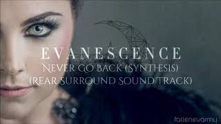 Evanescence - Never Go Back (Synthesis) [Rear Surround Sound Track w/ Backing Vocals]