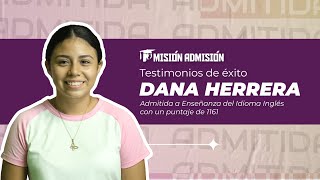 Dana Herrera Admitida a Enseñanza del Idioma Inglés con un puntaje de 1,161 - Misión Admisión 2023