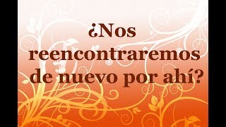 Tarot Interactivo  ¿Nos reencontraremos de nuevo por ahí?