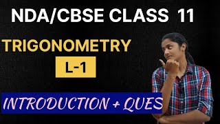 Trigonometry L-1||INTRODUCTION||NDA/CBSE CLASS11||