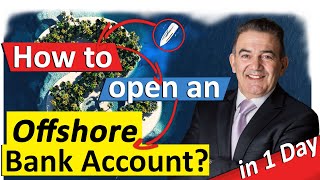 How to Open an Offshore Bank Account in 1 Day