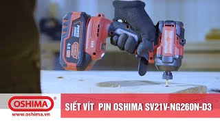 MÁY SIẾT VÍT PIN LITIUM OSHIMA SV21V-NG260N-D3