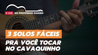 3 Solos Fáceis Para Você Tocar no Cavaquinho - Live do Professor Damiro