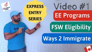 Express Entry Canada - Part1 Eligibility, Process, Program, Profile | FSW Factors CANADA Immigration