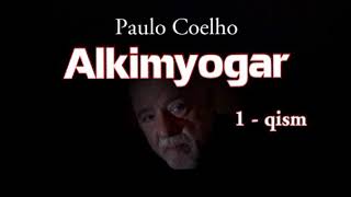 Paulo Coelho _ Alkimyogar asari 1-qism. Bu asar dunyoni 150 tadan ortiq mamlakatiga tarjima qilingan