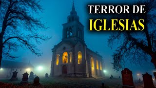 RELATOS de TERROR en IGLESIAS CATÓLICAS JAMAS ANTES ESCUCHADAS | Historias Reales de Terror