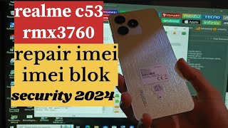 REALME C53 RMX3760 Repair imei blok permanen New security 2024