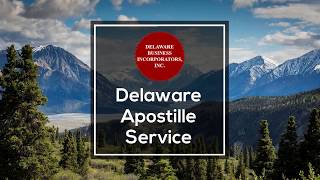 Delaware Apostille Service | International Apostille | Delaware Business Incorporators, Inc.