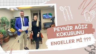 PEYNİR AĞIZ KOKUSUNU ENGELLER Mİ ???