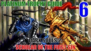 Dark Souls 2 Scholar of the First Sin Platinum Trophy Guide Part 6. 10/38 Trophies unlocked