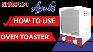 HOW TO USE ASAHI - OT 1211 OVEN TOASTER