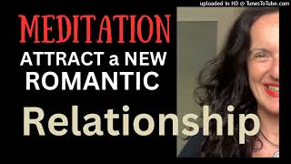 Brand NEW Romantic Relationship Meditation | voice only