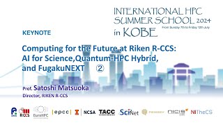 "Computing for the Future at R-CCS: AI for Science, Quantum-HPC Hybrid, and Fugaku NEXT" ②