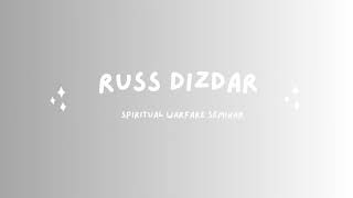 Russ Dizdar - Spiritual Warfare Seminar (Part 4 of 4)