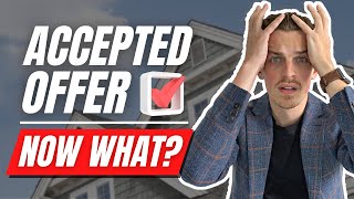 What Happens After Your Offer is Accepted on a Property?