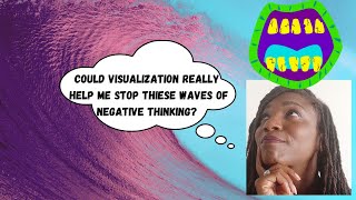 Creative Visualization Exercises I Get Rid of Negative Thinking