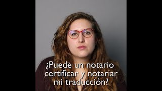 ¿Puede un notario (fedatario) certificar y notariar mi traducción?