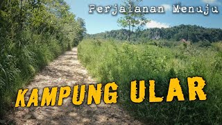 Perjalanan menuju Kampung Ular (Cioray), ngeri-ngeri sedap‼️