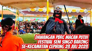 Dawangan PBRC Macan Putri di Festival Singo Barong se-Kecamatan Cepiring | 23 Juli 2023