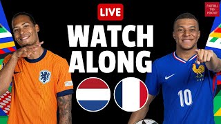 LIVE MATCH WATCHALONG | NETHERLANDS VS FRANCE | EURO 2024 | GROUP D | FOOTBALL TALK PODCAST