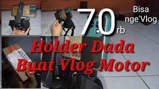 70rb bisa nge'Vlog holder Hp Dada. solusi motoVlog pake Hp.