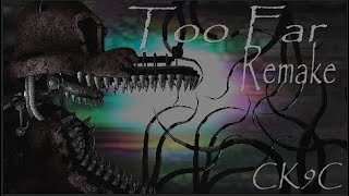 [SFM/FNAF] Too Far by by CK9C