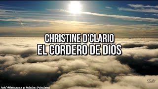 Christine D’Clario- El Cordero de Dios / Letra