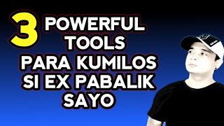 3 Powerful Tools Para Kumilos Si Ex Pabalik Sayo