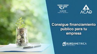 Consigue financiamiento público para tu empresa | Bursametrica | Ernesto O'farrill