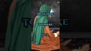 Best time to make dua #viral#ahortsfeed #shortsfeed #trending #shortsfeed