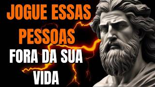 7 TIPOS DE PESSOAS QUE VOCÊ DEVE JOGAR FORA DA SUA VIDA DE UMA VEZ | A JORNADA ESTOICA.