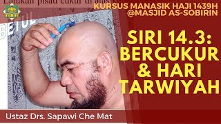 [KURSUS HAJI 1439H/2018M] Siri 14.3: Bercukur & Hari Tarwiyah - Ustaz Drs. Sapawi Che Mat