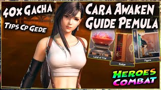 40x GACHA - GUIDE PEMULA - CARA AWAKEN - TIPS CP GEDE 🔥 HEROES COMBAT