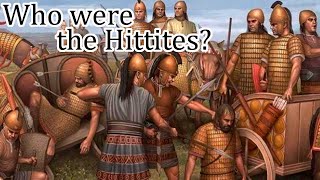 Who were the Hittites?