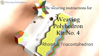 The weaving instructions for "Weaving Polyhedron Model No. 4: Rhombic Triacontahedron."