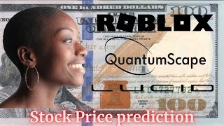 LUCID, ROBLOX, QuantumScape  - Stock Price Prediction 2025