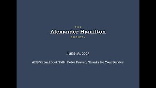 Peter Feaver's 'Thanks For Your Service' | AHS Virtual Book Talk