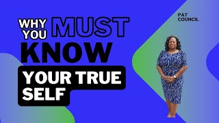 Why You Must Know Your True Self